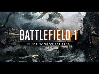 BATTLEFIELD 1 - in the Name of the Tsar - TRAILER E3 2017