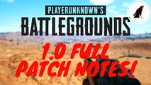 PUBG NEWS - 1.0 FULL PATCH NOTES! (PlayerUnknown's Battlegrounds 1.0 Release)