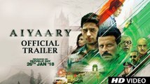 Aiyaary Trailer  | Neeraj Pandey | Sidharth Malhotra | Manoj Bajpayee | HD