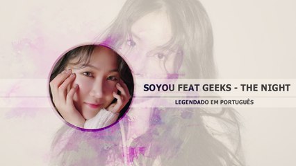 SOYOU Feat. Geeks - The Night Legendado PT | BR