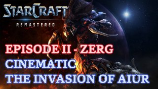 Starcraft: Remastered - Episode II - Zerg - Cinematic: The Invasion of Aiur