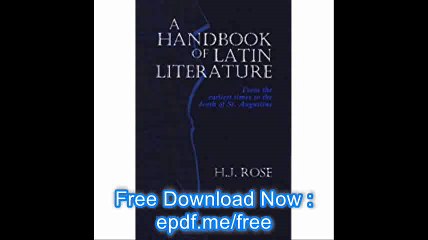 A Handbook of Latin Literature From the Earliest Times to the Death of St. Augustine