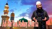 Qadri Abdullah Khan - | Aai Phir Yaad Madinay Ki | Naat | HD Video