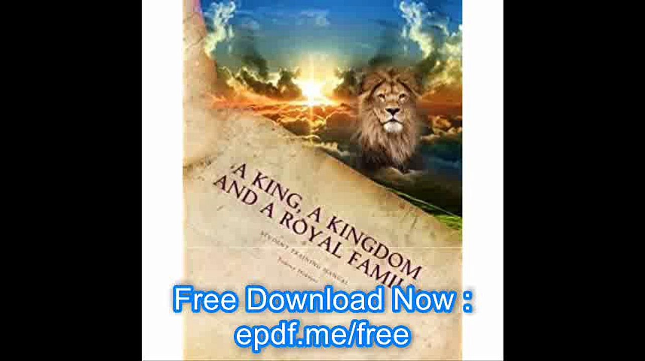 A King, A Kingdom and a Royal Family Student Training Manual