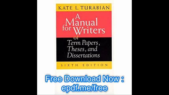 A Manual for Writers of Term Papers, Theses, and Dissertations, 6th Edition (Chicago Guides to Writing, Editing, and Pub