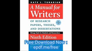 A Manual for Writers of Research Papers, Theses, and Dissertations, Ninth Edition Chicago Style for Students and Researc