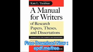 A Manual for Writers of Research Papers, Theses, and Dissertations, Seventh Edition Chicago Style for Students and Resea
