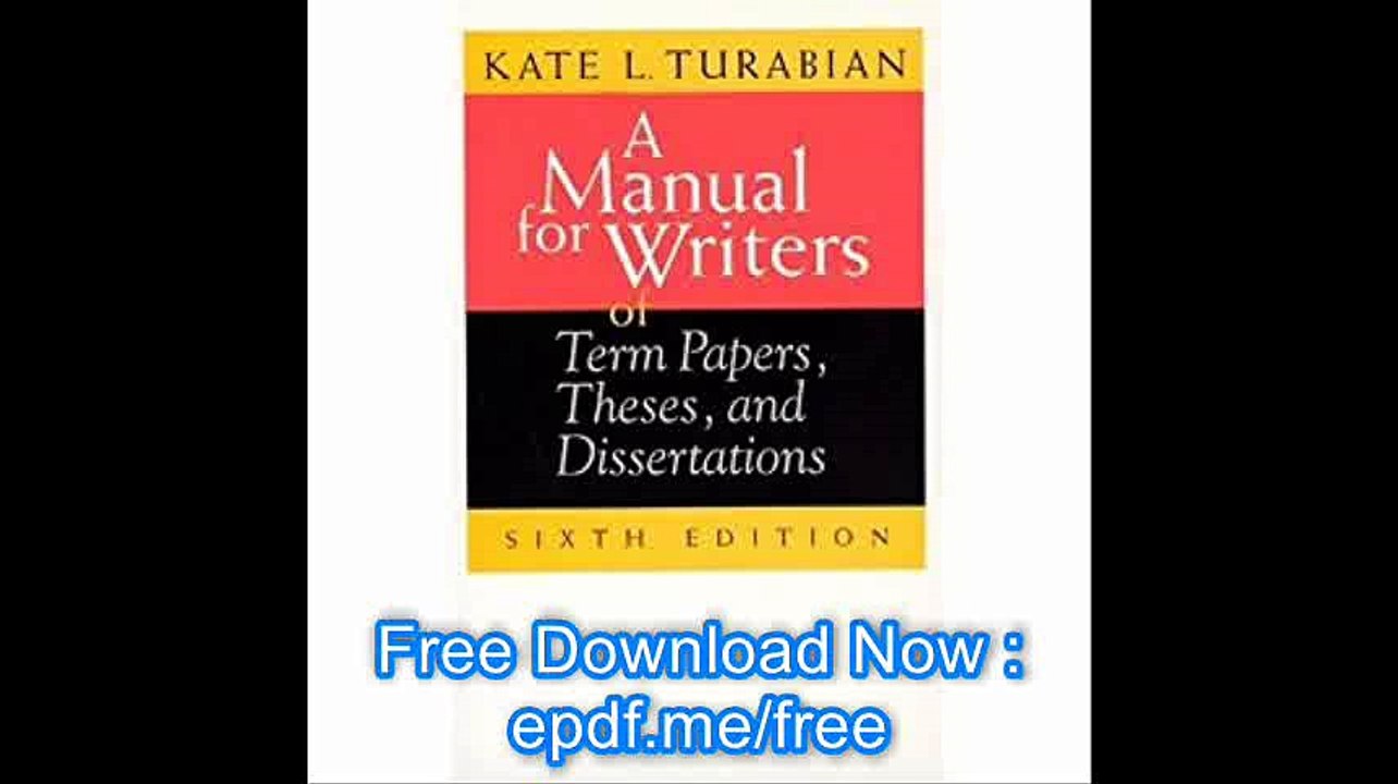 A Manual for Writers of Term Papers, Theses, and Dissertations, 6th Edition (Chicago Guides to Writing, Editing, and Pub