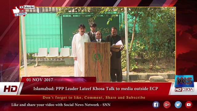Islamabad- PPP Leader Lateef Khosa Talk to media outside Election commission of Pakistan 01-11-2017