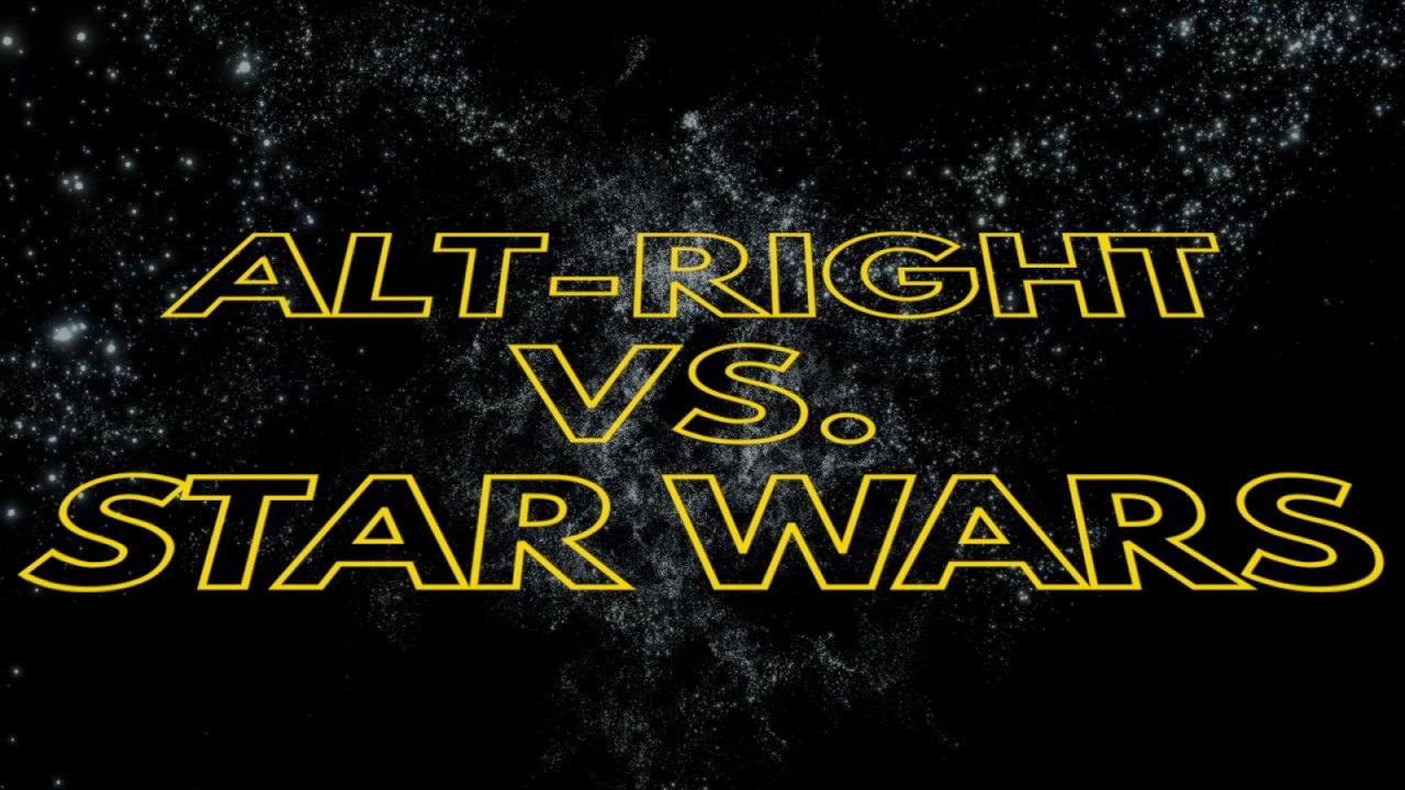 Alt-right vs Star Wars: Why some fans are attacking The Last Jedi