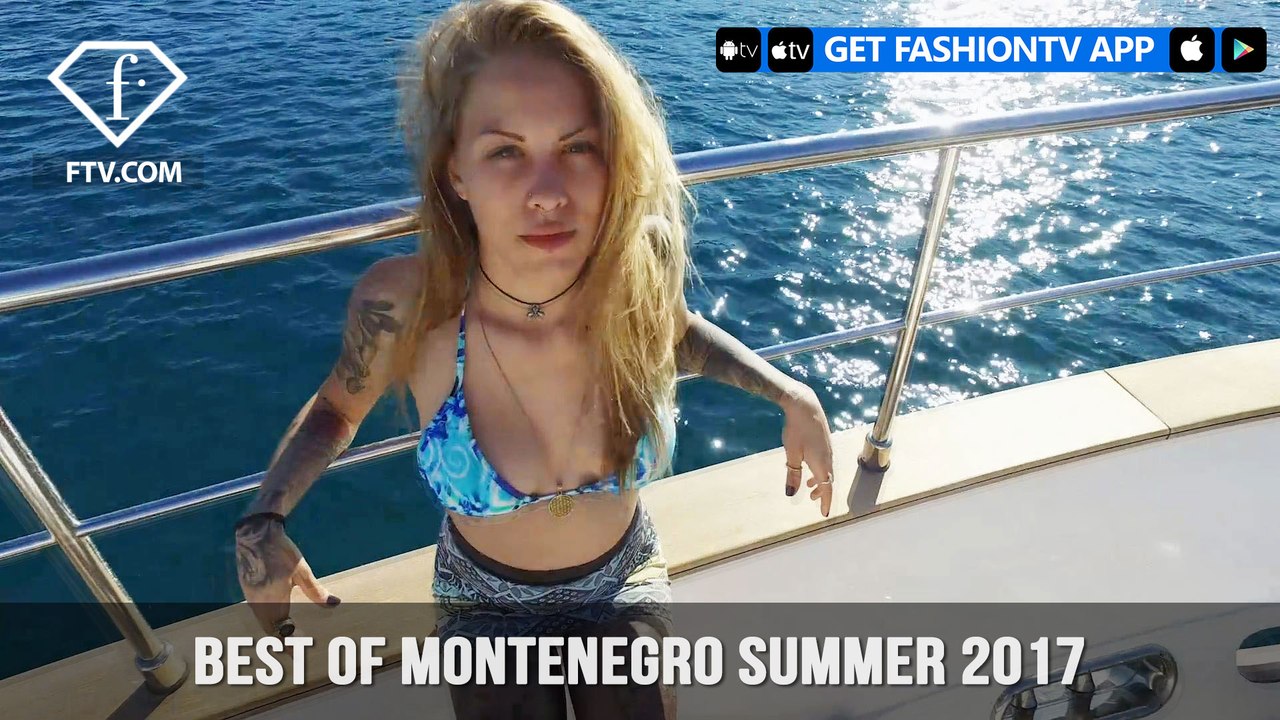 Best of Montenegro Fashion Party Summer 2017 | FashionTV | FTV
