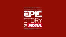 Teaser - Epic Story by Motul - English - Dakar 2018
