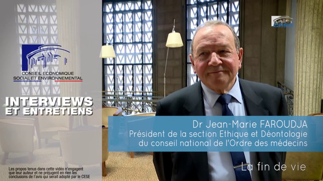 Questions à Dr Jean-Marie FAROUDJA (Ordre des médecins) - Fin de vie - cese