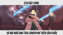 Sau khi trình diễn, các thành viên EXO bật khóc và nói nhớ anh trai Jonghyun