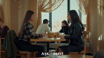 Aşk ve Mavi 46.Bölüm - Mavi, Sevda’yı neden uyarıyor!