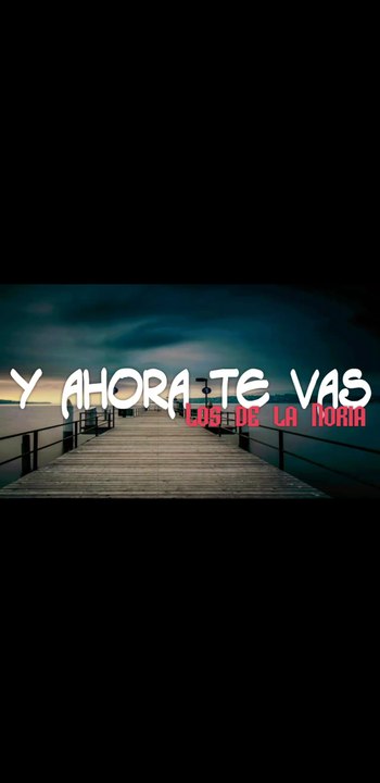 Y Ahora Te Vas - Los de la Noria [Sierreño Banda]