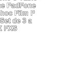 Asus PadFone S TabletSmartphone  PadFone X US Antichoc Film Protecteur  Set de 3