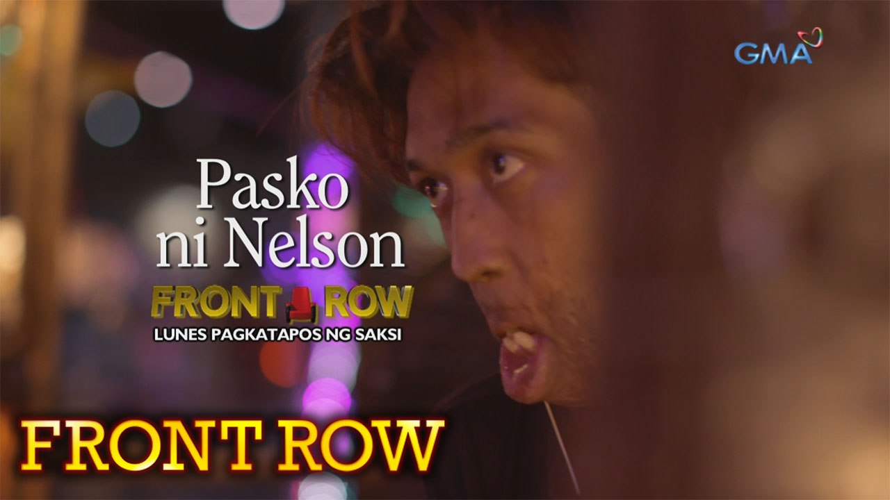 Front Row: Pasko ni Nelson