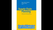 Supply Chain Planning Quantitative Decision Support and Advanced Planning Solutions