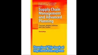 Supply Chain Management and Advanced Planning Concepts, Models, Software and Case Studies