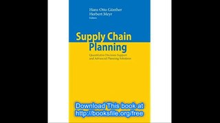 Supply Chain Planning Quantitative Decision Support and Advanced Planning Solutions