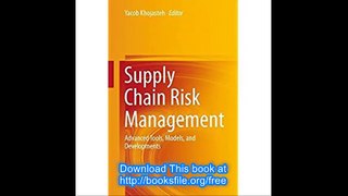 Supply Chain Risk Management Advanced Tools, Models, and Developments