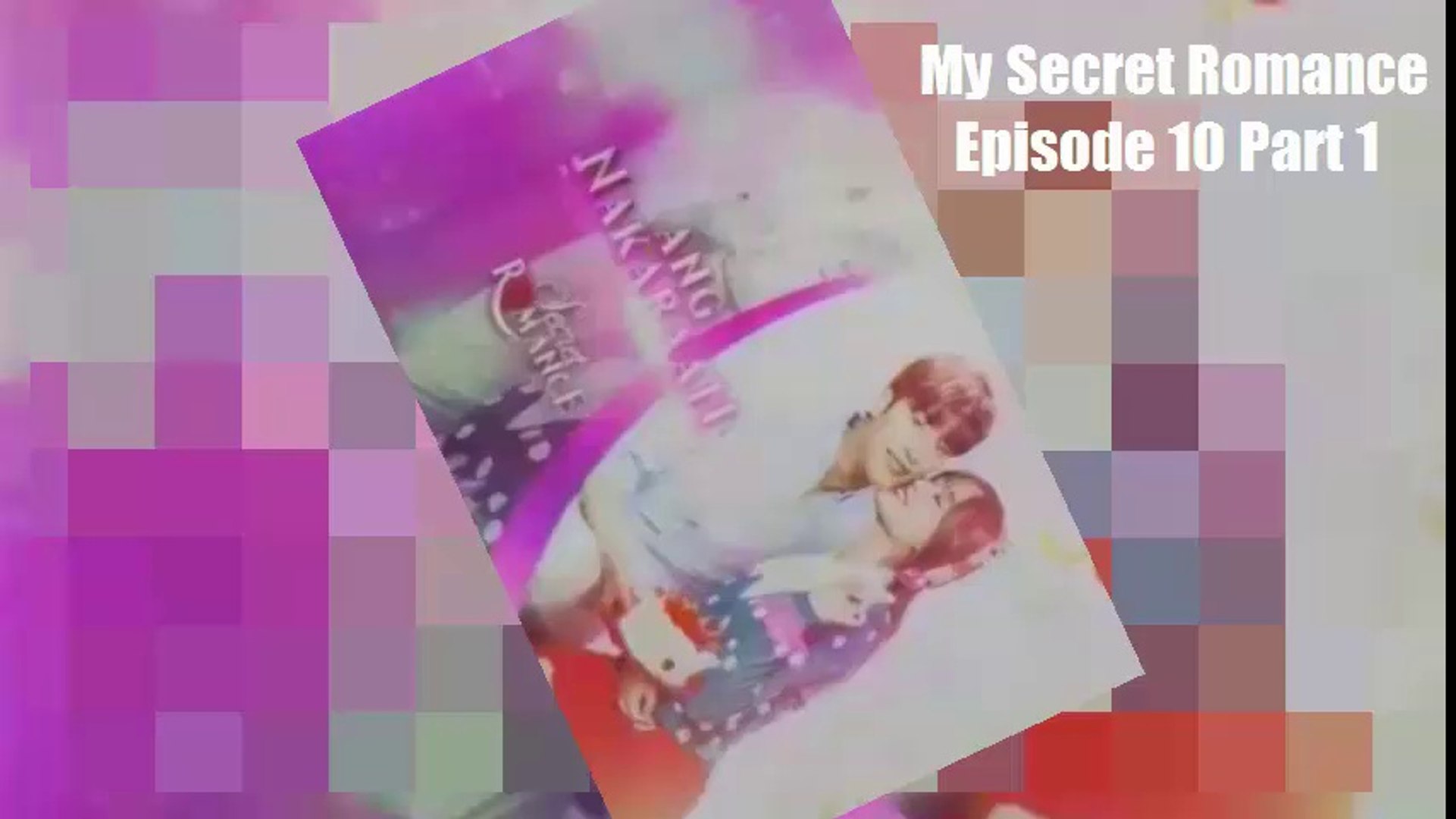 My Secret Romance Tagalog Dubbed Ep10 Part 1