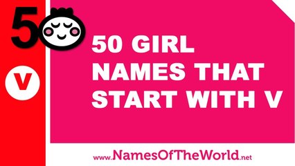 50 girl names that start with V - the best baby names - www.namesoftheworld.net