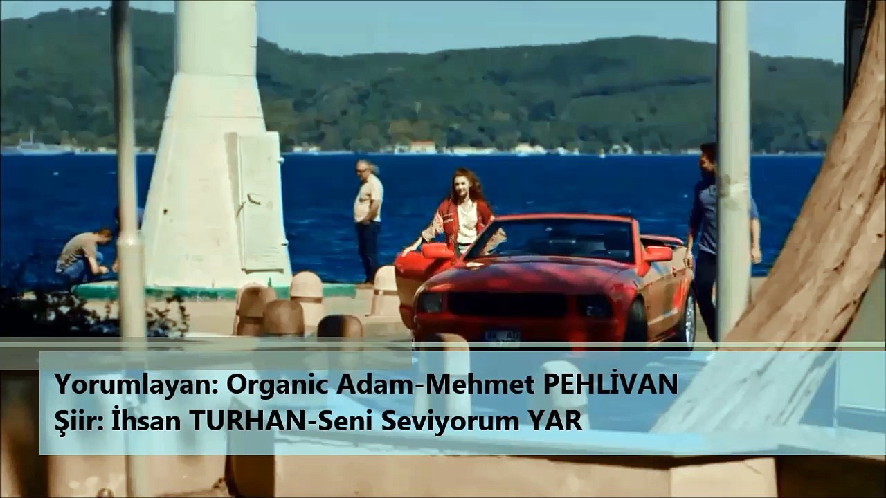 MEHMET PEHLİVAN ORGANİC ADAM SENİ SEVİYORUM YAR - İHSAN TURHAN