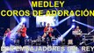 MEDLEY COROS DE ADORACIÓN - Los Embajadores Del Rey