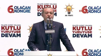 Hakkari-Cumhurbaşkanı Erdoğan AK Parti 6. Olağan İl Kongresi'nde Konuştu