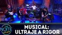Musical: Ultraje a Rigor - 22.12.17