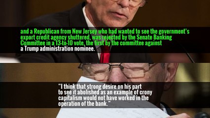 Senate Panel Rejects Trump’s Nominee to Lead Export-Import Bank