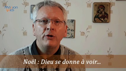 Noël : Dieu se donne à voir… - Père BARTHELMÉ
