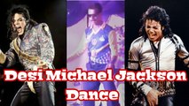 Desi Michael Jackson same to same dance like Michael Jackson