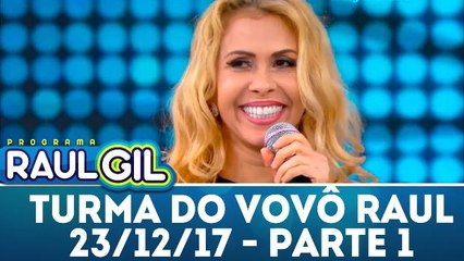 Turma do Vovô Raul - 23.12.17 - Parte 1