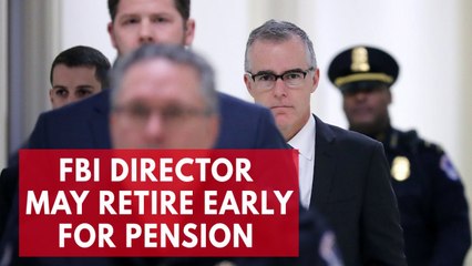 FBI Director Andrew McCabe may retire soon to collect full pension
