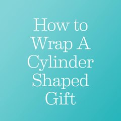 Holiday Hacks: How To Wrap A Cylinder Shaped Gift
