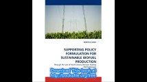 SUPPORTING POLICY FORMULATION FOR SUSTAINABLE BIOFUEL PRODUCTION Through the Use of Multi Criteria Decision Making Metho
