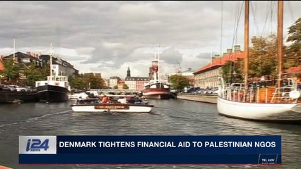 i24NEWS DESK | Denmark tightens financial aid to Palestinian NGOs | Sunday, December 24th 2017