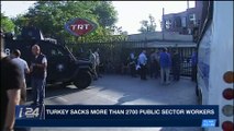 i24NEWS DESK | Turkey sacks more than 2700 public sector workers | Sunday, December 24th 2017