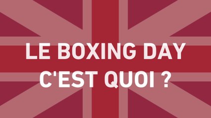 Foot - ANG : Le Boxing Day, c'est quoi ?