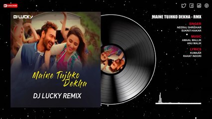 Maine Tujhko Dekha (Golmaal_Again) DJ LUCKY REMIX