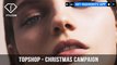 Topshop Lip Kit Collection Beauty Favorite Christmas Campaign | FashionTV | FTV