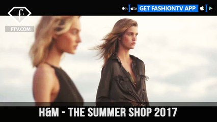 H&M The Summer Shop 2017 Campaign with Good Vibes and Tan Lines | FashionTV | FTV