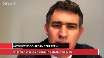 Feyzioğlu: İnsanlar sokakta birbirinin kafasına sıkacak