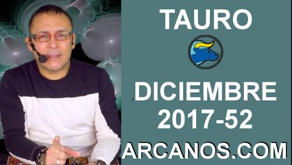 TAURO DICIEMBRE 2017-24 al 30 de Dic 2017-Amor Solteros Parejas Dinero Trabajo-ARCANOS.COM