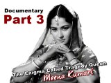 Part 3 b - The Enigma Called Tragedy Queen Meena Kumari