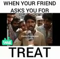 WHEN YOUR FRIEND ASKS YOU FOR TREAT