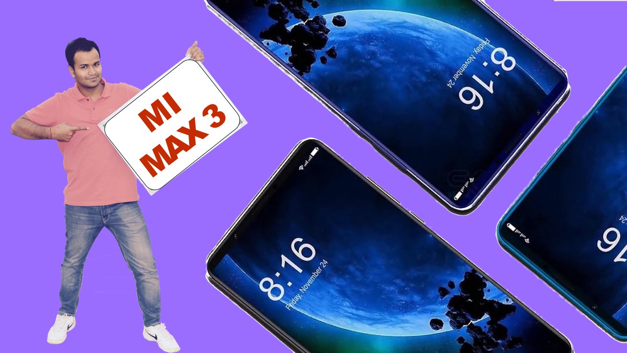 Mi Max 3 | Xiaomi's Upcoming 2018 Phablet | Bigger Battery | Bigger Display & More !